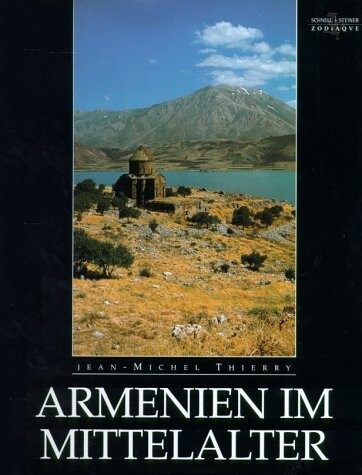 Armenien im Mittelalter (Die Welt des Mittelalters)