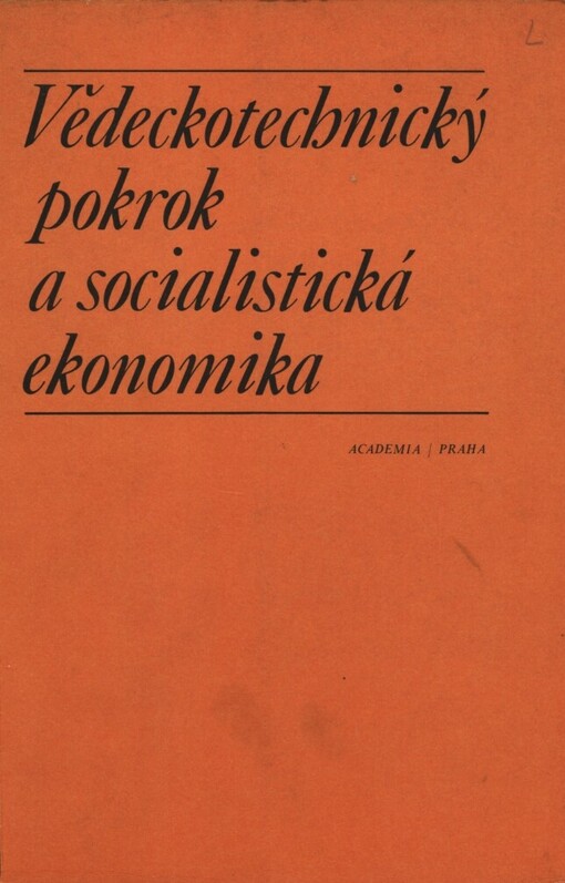 Vědeckotechnický pokrok a socialistická ekonomika :[Společ. monografie ekonomů SSSR, NDR a ČSSR]