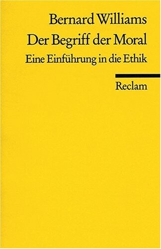Der Begriff der Moral. Eine Einführung in die Ethik