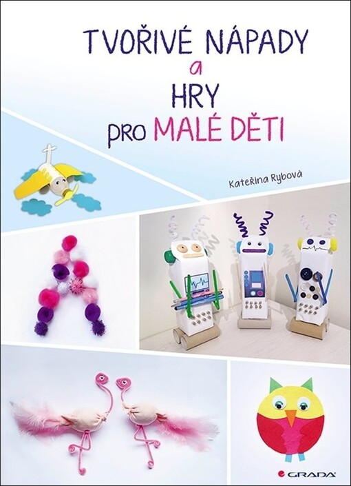 Tvořivé nápady a hry pro malé děti | Rybová Kateřina - e-kniha