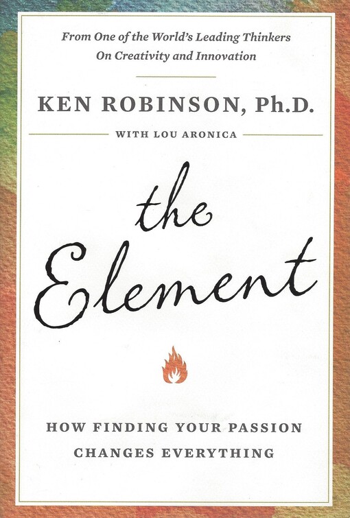 The element : how finding your passion changes everything