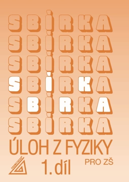 Sbírka úloh z Fyziky 1.díl pro ZŠ