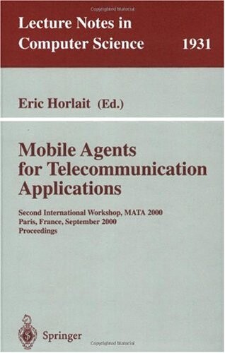 Mobile agents for telecommunication applications : Second international workshop, MATA 2000, Paris, France, September 18-20, 2000. Proceedings