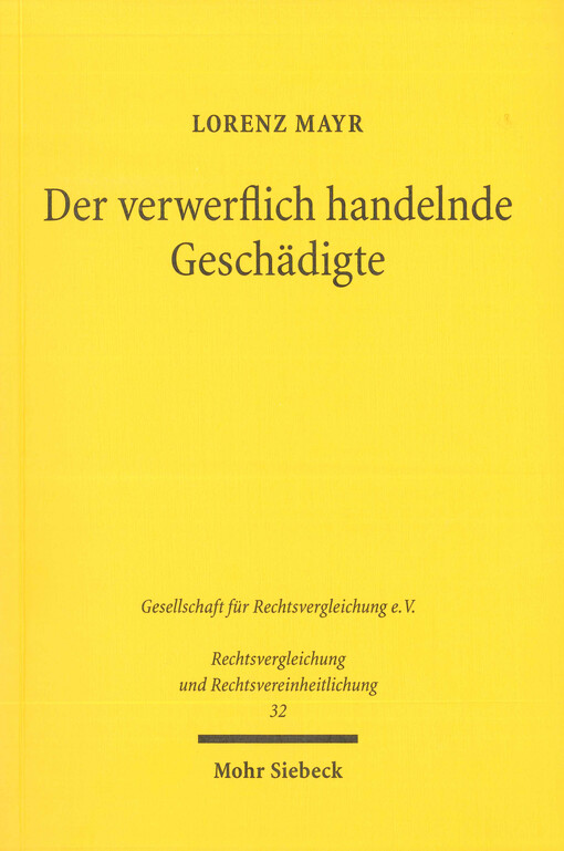 Der verwerflich handelnde Geschädigte : Rechtsschutzversagung wegen rechts- oder sittenwidrigen Verhaltens im deutschen und englischen Deliktsrecht