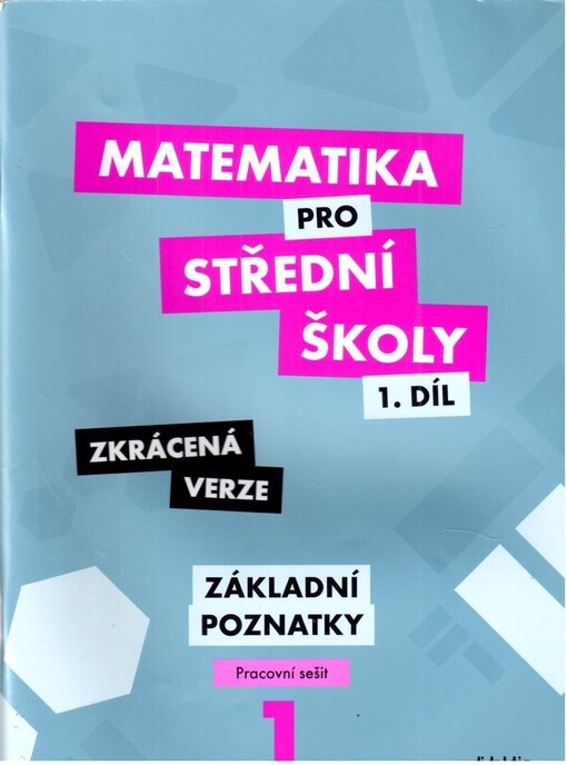 Matematika pro střední školy.Díl 1,Základní poznatky, pracovní sešit - zkrácená verze