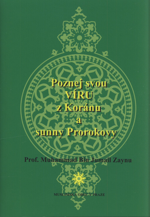 Poznej svou víru z Koránu a sunny Prorokovy : otázky a odpovědi o islámu