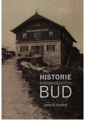 Historie krkonošských bud  (odkaz v elektronickém katalogu)