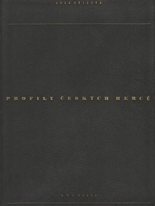 Profily českých herců :studie o soudobém českém divadle a herectví