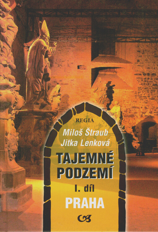 Tajemné podzemí. 1. díl, Praha