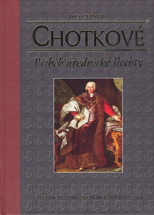 Chotkové: příběh úřednické šlechty
