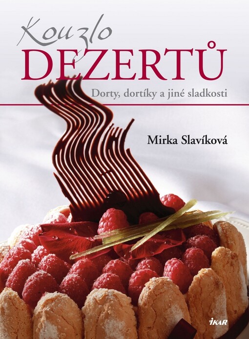 Kouzlo dezertů: dorty, dortíky a jiné sladkosti