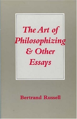 The art of philosophizing, and other essays