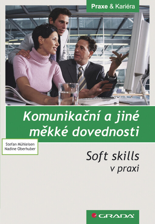 Komunikační a jiné měkké dovednosti: soft skills v praxi