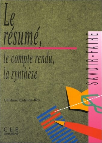 Le Resume Le Compte Rendu (French Edition)