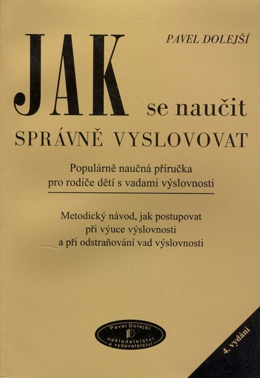 Jak se naučit správně vyslovovat; Populárně naučná příručka pro rodiče dětí s vadami