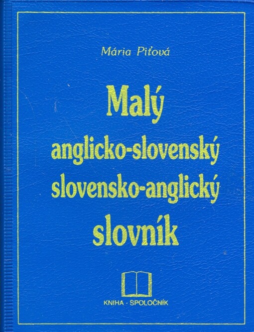 Malý anglicko - slovenský, slovensko - anglický slovník PVC: Mária Piťová