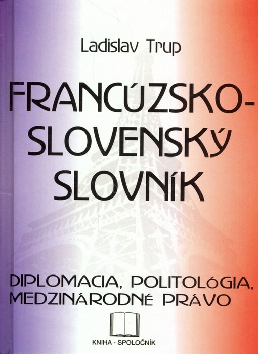 Francúzsko-slovenský slovník - diplomacia, politológia, medzinárodné právo