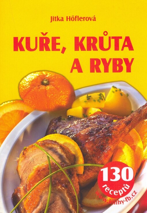 Kuře,krůta a ryby - 130 receptů
