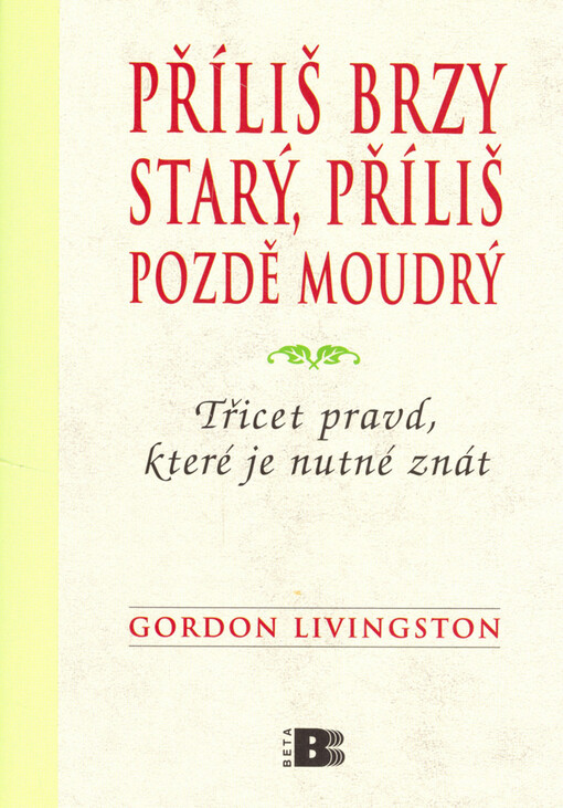 Příliš brzy starý, příliš pozdě moudrý: třicet pravd, které je nutné znát