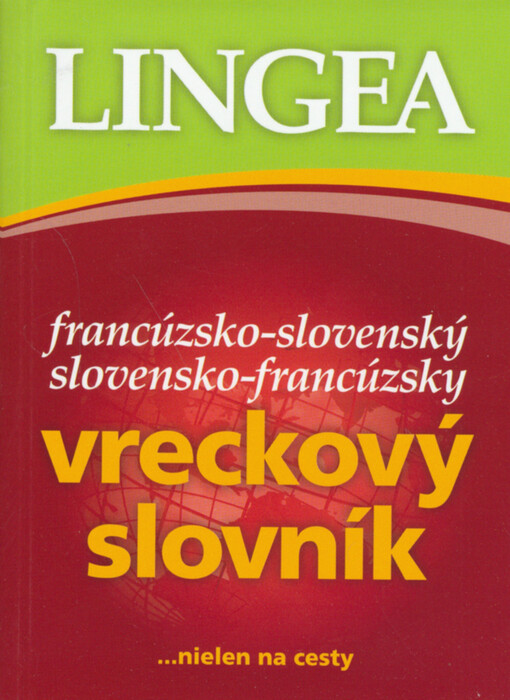Francúzsko-slovenský slovensko-francúzsky vreckový slovník...nielen na cesty