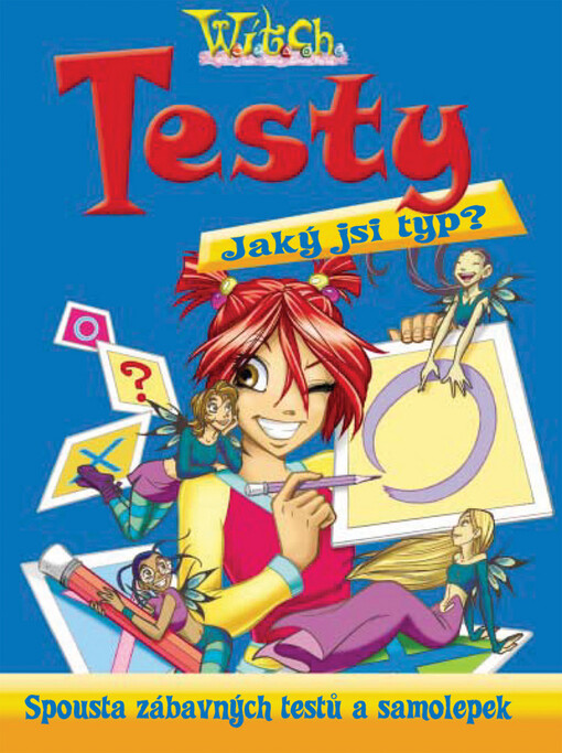 Testy :jaký jsi typ? : [spousta zábavných testů a samolepek