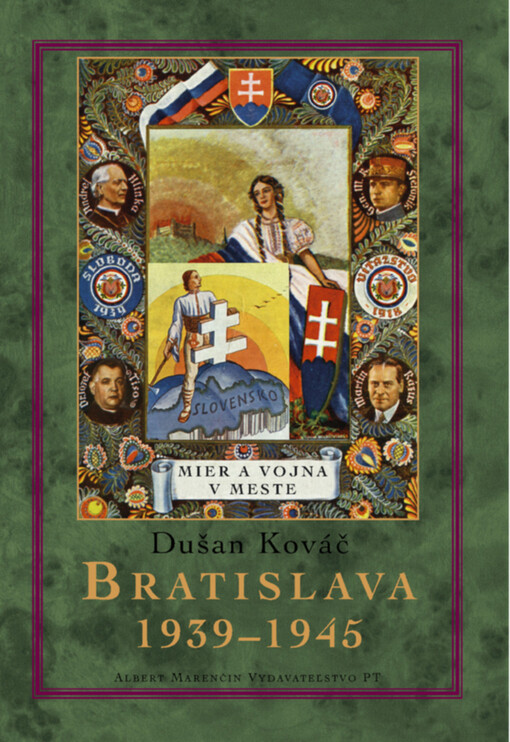 Bratislava 1939-1945 : mier a vojna v meste