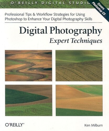 Digital Photography Expert Techniques (O'Reilly Digital Studio)