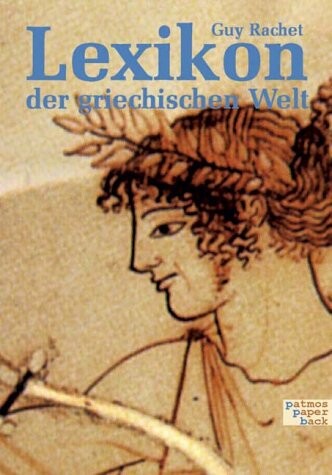 Lexikon der griechischen Welt.