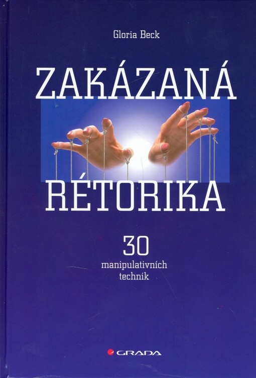 Zakázaná rétorika: 30 manipulativních technik