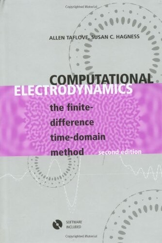 Computational Electrodynamics: The Finite-Difference Time-Domain Method (Artech House Antennas and Propagation Library)