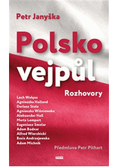 Polsko vejpůl : rozhovory  (odkaz v elektronickém katalogu)