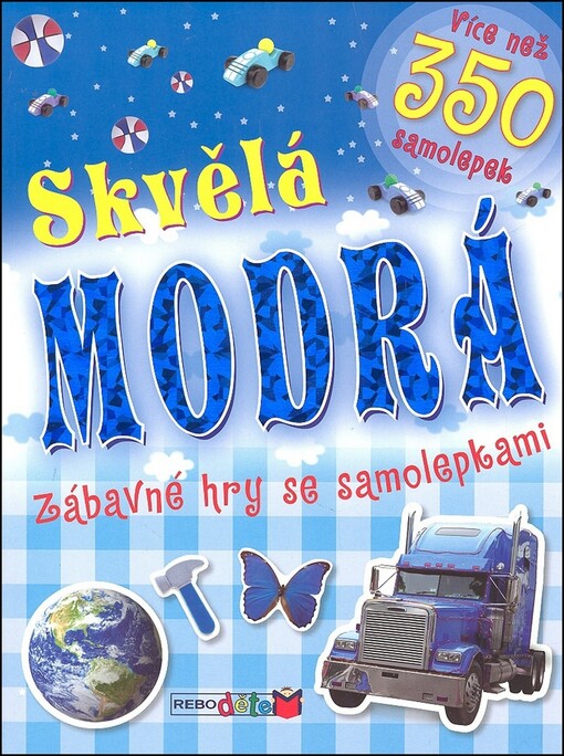 Skvělá modrá : zábavné hry se samolepkami : více než 350 samolepek