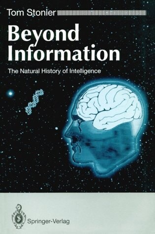 Beyond information : the natural history of intelligence