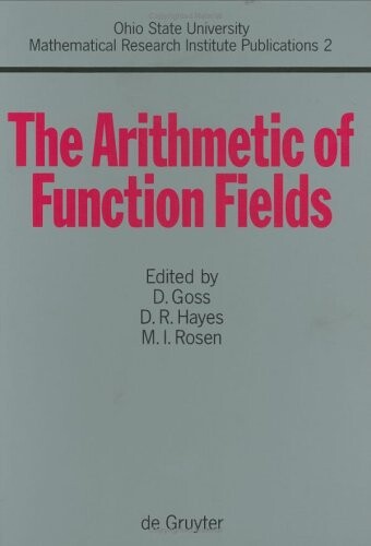 The arithmetic of function fields :proceedings of the workshop at the Ohio State University, June 17-26, 1991