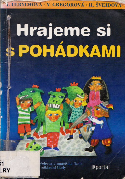 Hrajeme si s pohádkami : dramatická výchova v mateřské škole a na 1. stupni základní školy