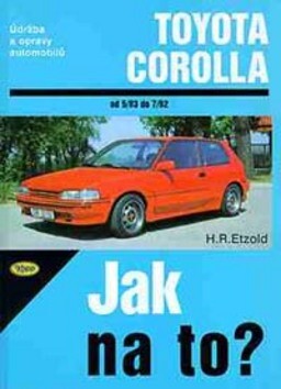 Údržba a opravy automobilů Toyota Corolla : zážehové motory, vznětové motory.