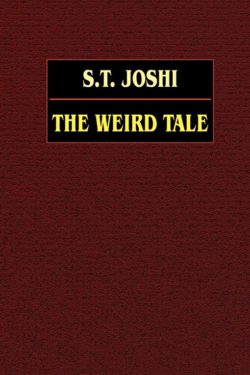 The weird tale :Arthur Machen, Lord Dunsany, Algernon Blackwood, M.R. James, Ambrose Bierce, H.P. Lovecraft