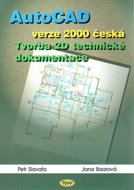 AutoCAD verze 2000 česká : tvorba 2D technické dokumentace