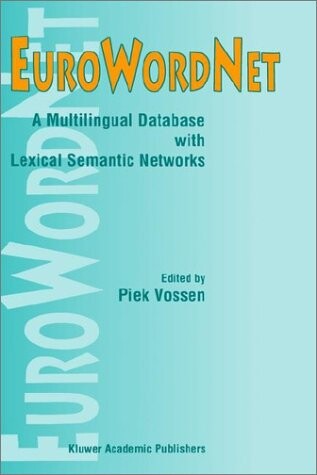 EuroWordNet: a multilingual database with lexical semantic networks