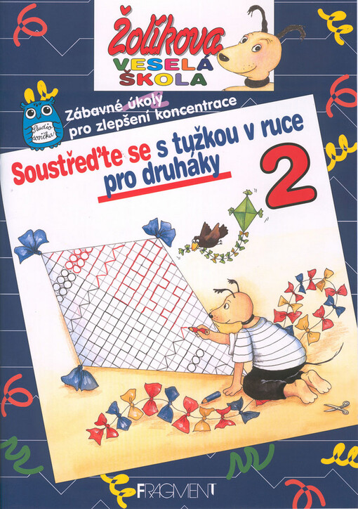 Soustřeďte se s tužkou v ruce pro druháky : zábavné úkoly pro zlepšení koncentrace /