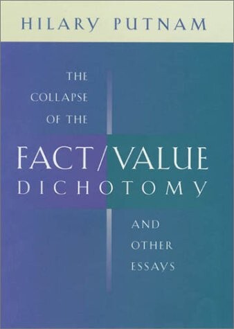 The collapse of the fact/value dichotomy and other essays :[including the Rosenthal lectures]