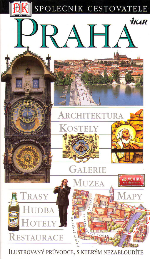 Praha: ilustrovaný průvodce s kterým nezabloudíte