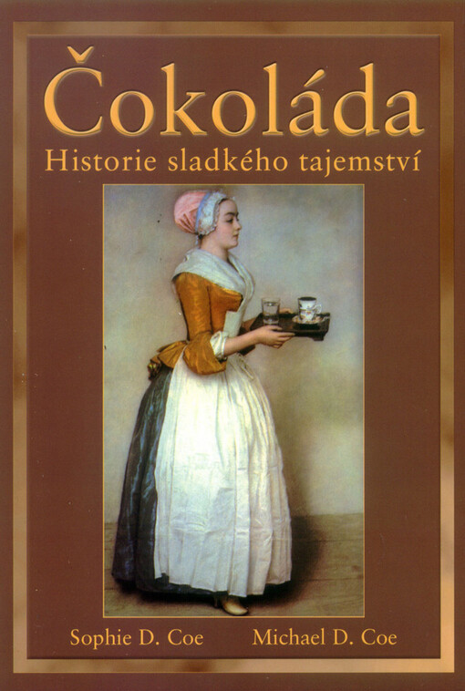 Čokoláda : historie sladkého tajemství.