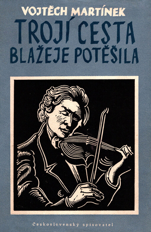 Trojí cesta Blažeje Potěšila :romance ze starých časů