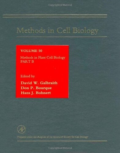 Methods in Plant Cell Biology, Part B, Volume 50 (Methods in Cell Biology)