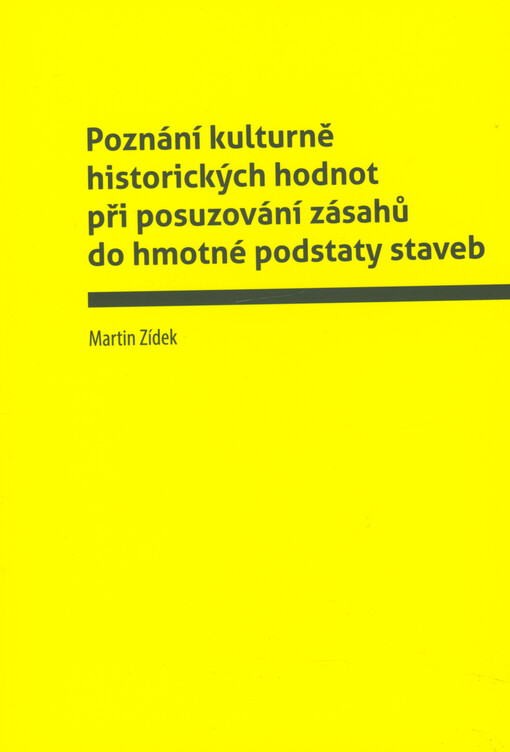Poznání kulturně historických hodnot při posuzování zásahů do hmotné podstaty staveb