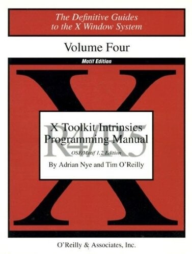 X Toolkit Intrinsics Prog  Vol 4M: Motif Edition (Definitive Guides to the X Window System)