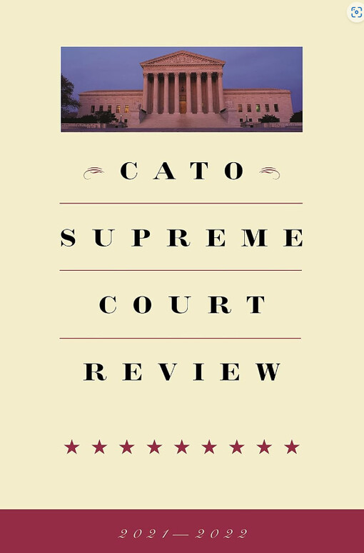 Cato Supreme Court review. Volume 2021-2022