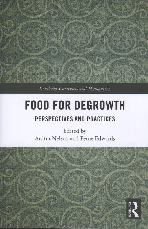 Food for degrowth : perspectives and practices