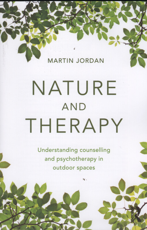 Nature and therapy : understanding counselling and psychotherapy in outdoor spaces